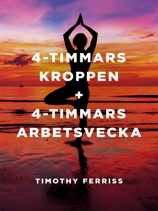 Titeldetaljer för 4-timmarskroppen + 4 timmars arbetsvecka av Timothy Ferriss - Tillgänglig
